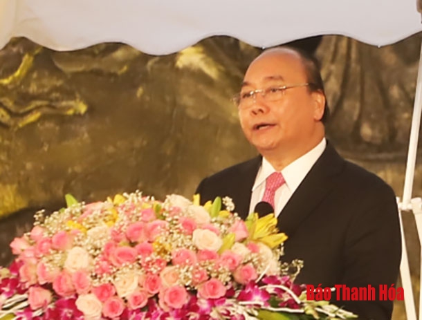 Bài phát biểu của đồng chí Nguyễn Xuân Phúc, Ủy viên Bộ Chính trị, Thủ tướng Chính phủ tại Lễ kỷ niệm 990 năm Thanh Hóa