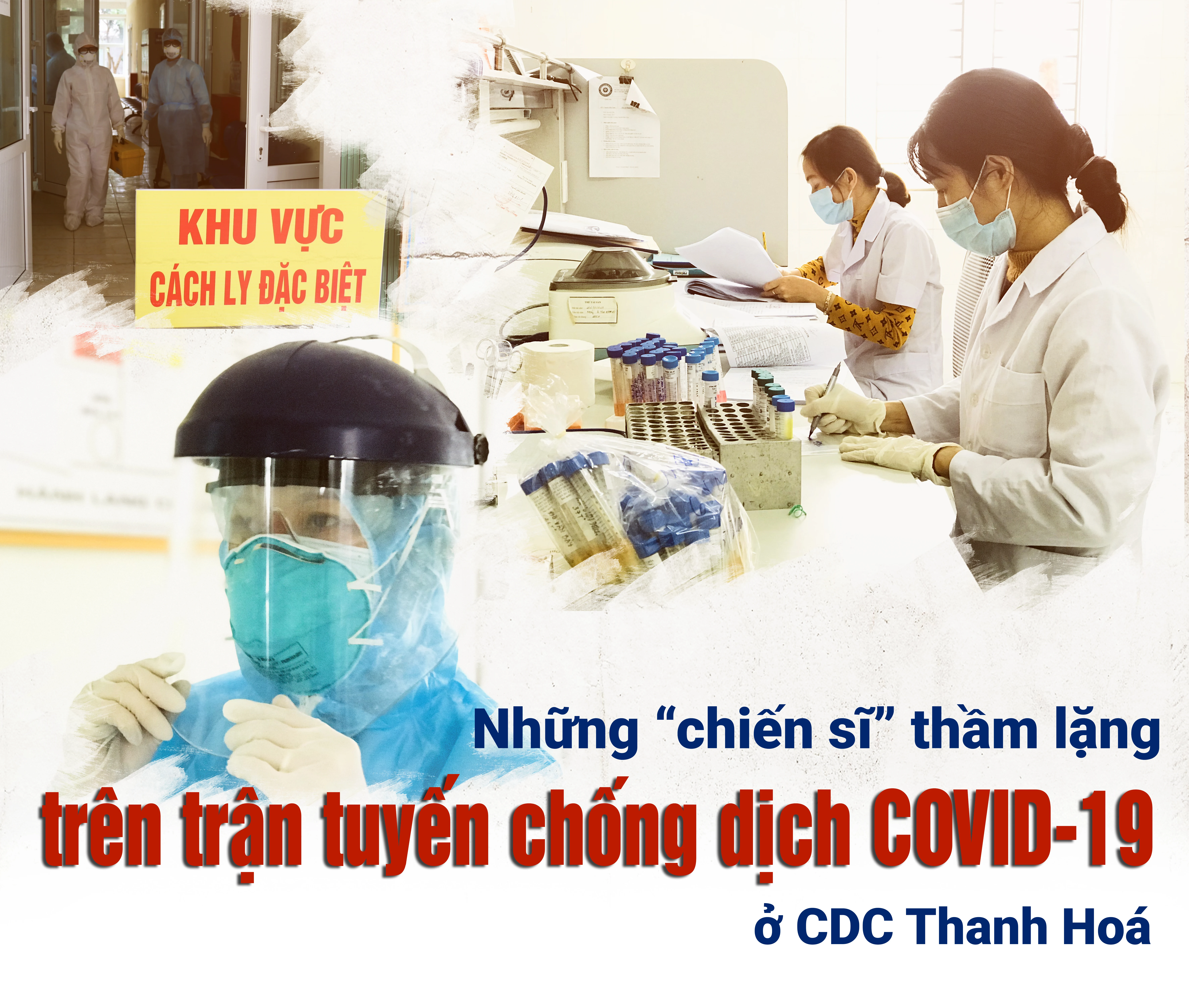 [E-Magazine] - Những “chiến sĩ” thầm lặng trên trận tuyến chống dịch COVID-19 ở CDC Thanh Hoá