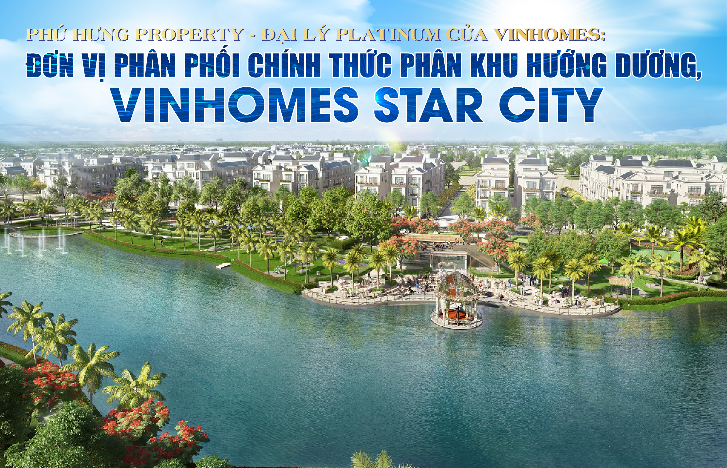 Phú Hưng Property - Đại lý Platinum của Vinhomes: Đơn vị phân phối chính thức phân khu Hướng Dương, Vinhomes Star City