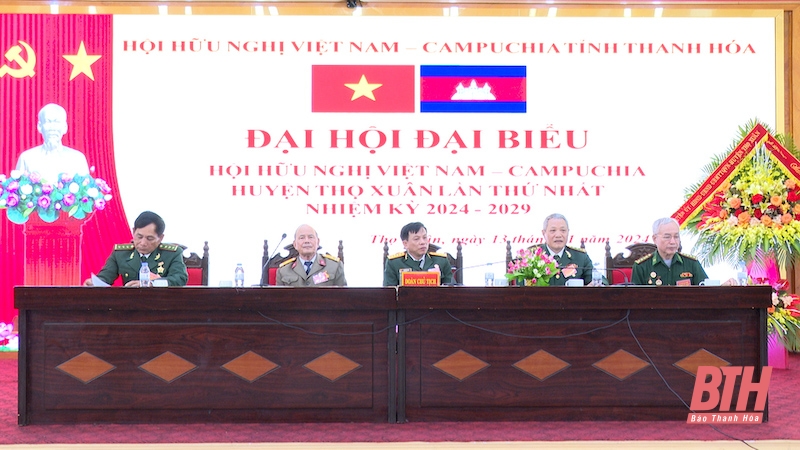 Đại hội đại biểu Hội hữu nghị Việt Nam - Campuchia huyện Thọ Xuân lần thứ nhất, nhiệm kỳ 2024-2029