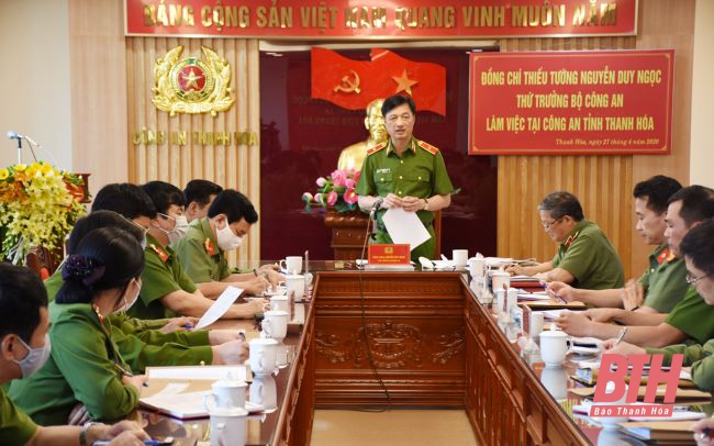 Thứ trưởng Bộ Công an Nguyễn Duy Ngọc làm việc tại Công an Thanh Hóa