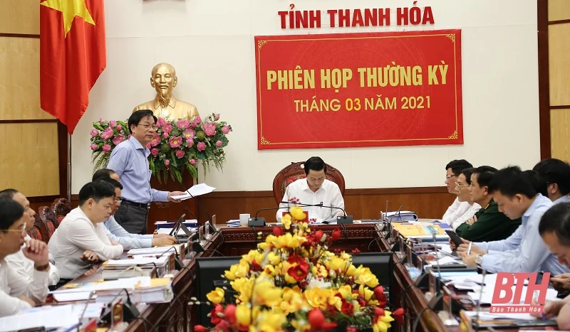 UBND tỉnh họp thường kỳ tháng 3-2021: Đánh giá tình hình phát triển kinh tế - xã hội quý I năm 2021 và thảo luận nhiều nội dung quan trọng