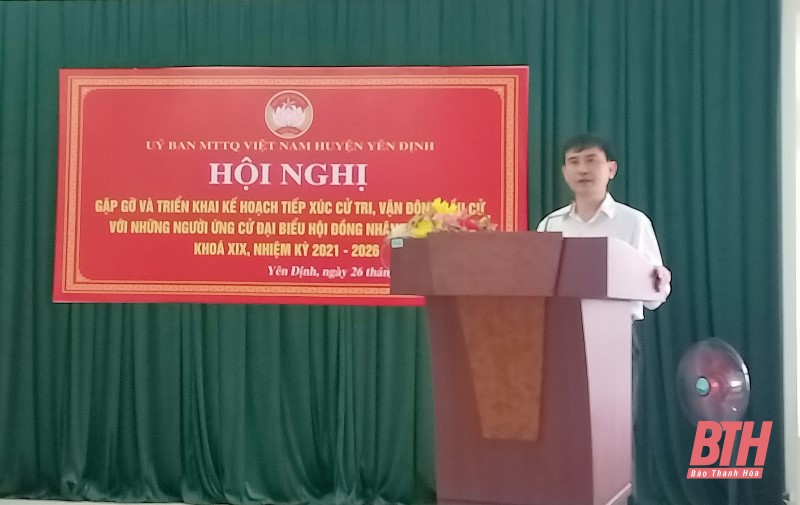 Huyện Yên Định triển khai công tác tiếp xúc cử tri, vận động bầu cử đối với những người ứng cử đại biểu Quốc hội, HĐND, nhiệm kỳ 2021-2026