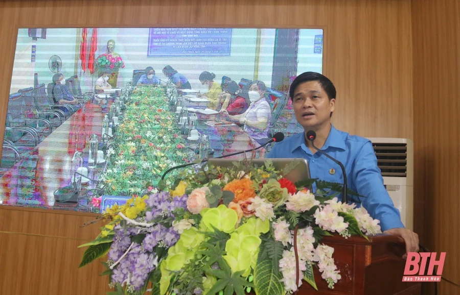 Liên đoàn Lao động tỉnh quán triệt, triển khai thực hiện Nghị quyết 02-NQ/TW của Bộ Chính trị