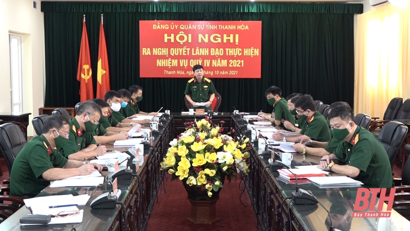 Đảng ủy Quân sự tỉnh r a nghị quyết thực hiện nhiệm vụ quí 4-2021