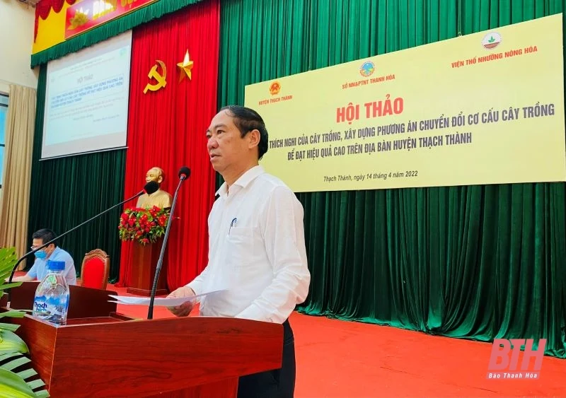Hội thảo xác định thích nghi, xây dựng phương án chuyển đổi cơ cấu cây trồng trên địa bàn huyện Thạch Thành