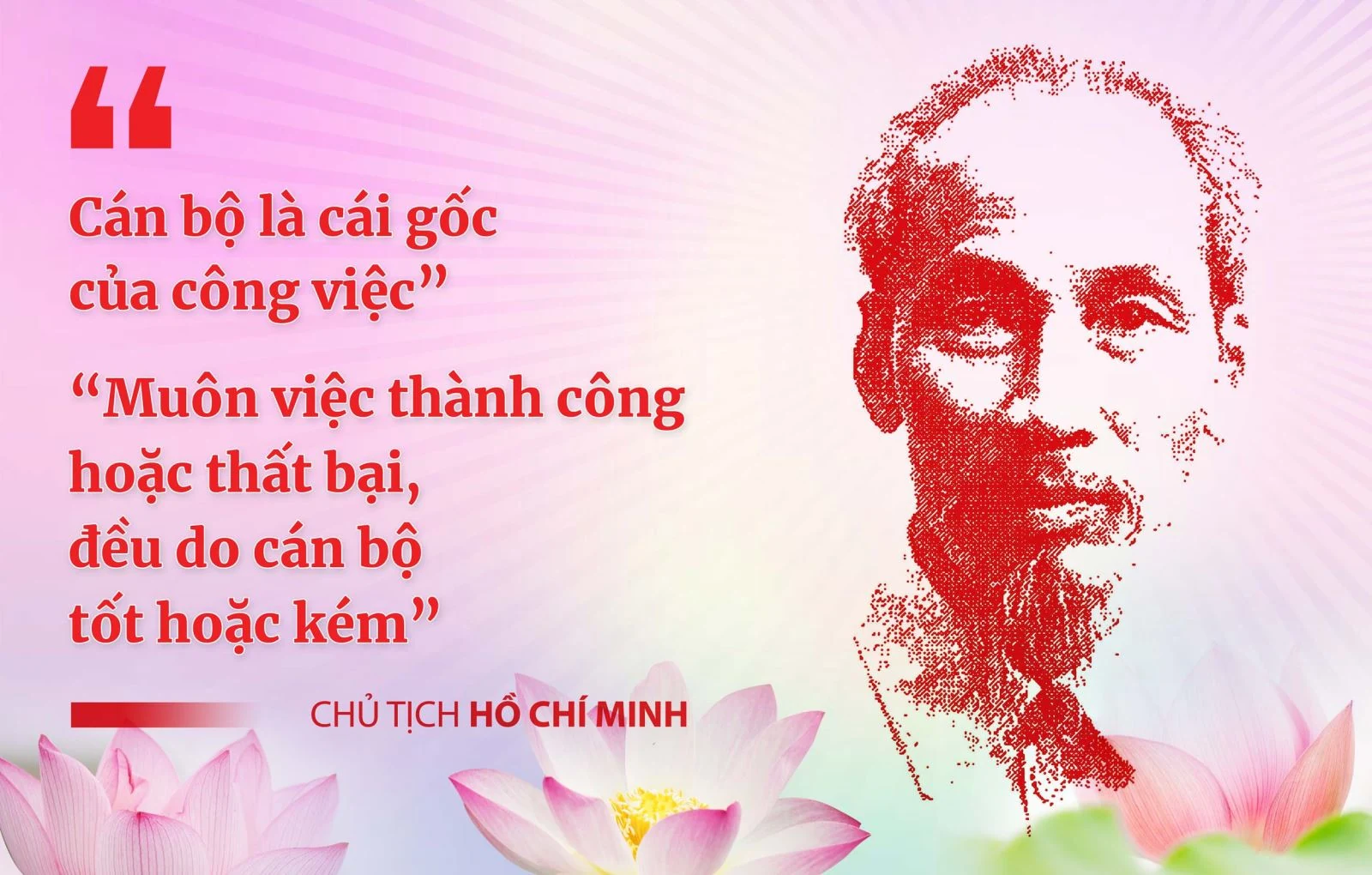 Nhớ lời Bác dạy về “tài” và “đức” , nghĩ về đội ngũ cán bộ hôm nay