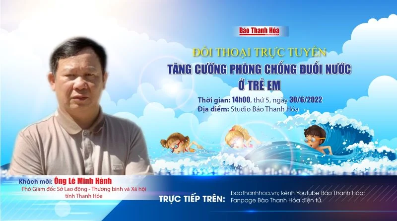 Đối thoại trực tuyến: Tăng cường phòng chống đuối nước ở trẻ em
