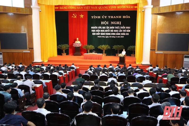 Thanh Hóa tổ chức nghiên cứu, học tập quán triệt, triển khai thực hiện Nghị quyết Hội nghị lần thứ 5, BCH Trung ương Đảng khóa XIII