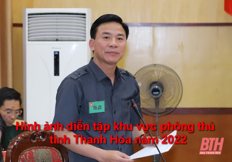 Khai mạc diễn tập khu vực phòng thủ tỉnh Thanh Hóa năm 2022