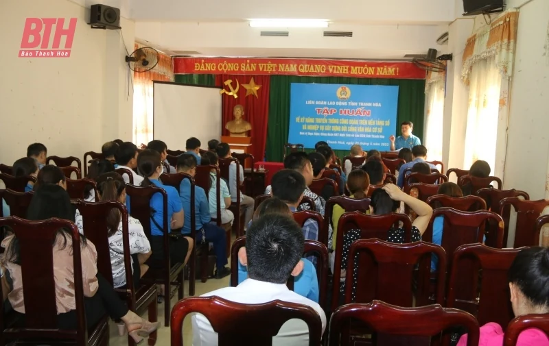 Nâng cao kỹ năng truyền thông cho cán bộ công đoàn cơ sở trong Khu kinh tế Nghi Sơn và các khu công nghiệp