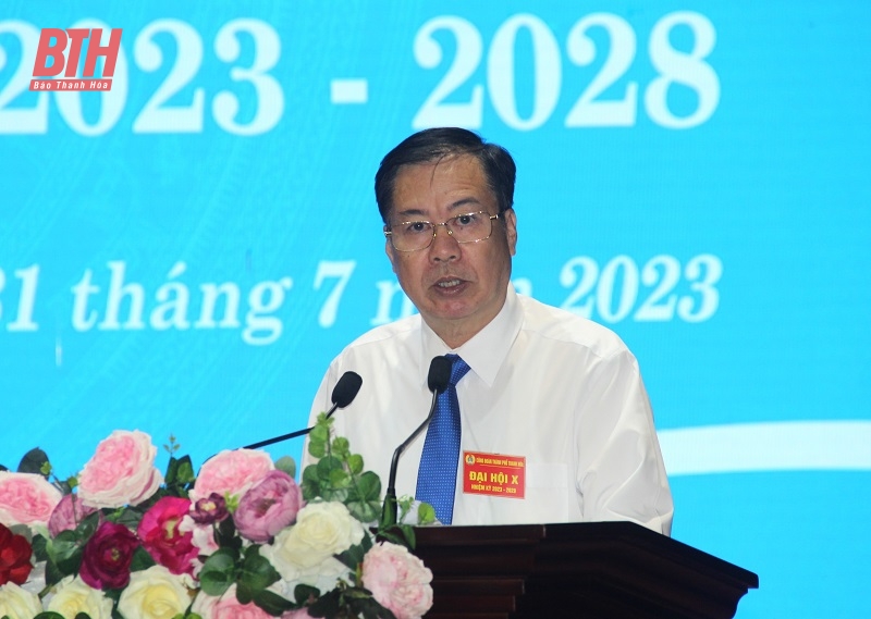 Công đoàn TP Thanh Hóa: Xứng đáng là điểm tựa vững chắc của đoàn viên, người lao động