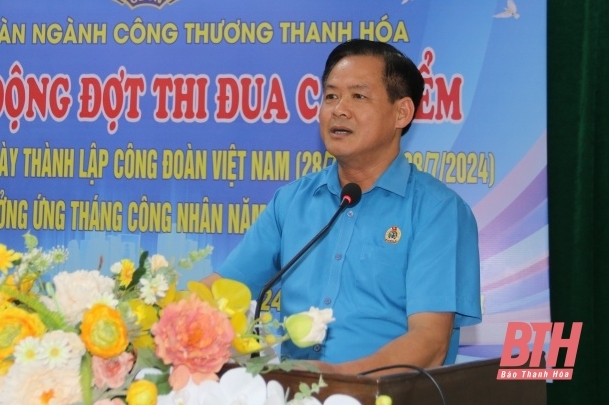 Công đoàn ngành công thương: Phát động đợt thi đua cao điểm chào mừng 95 năm Ngày thành lập Công đoàn Việt Nam