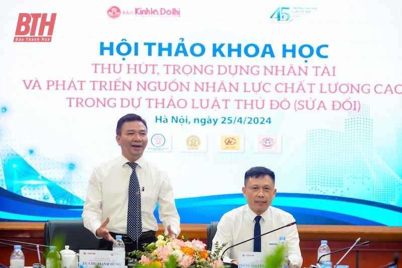 Hội thảo khoa học “Thu hút, trọng dụng nhân tài và phát triển nguồn nhân lực chất lượng cao trong dự thảo Luật Thủ đô (sửa đổi)”