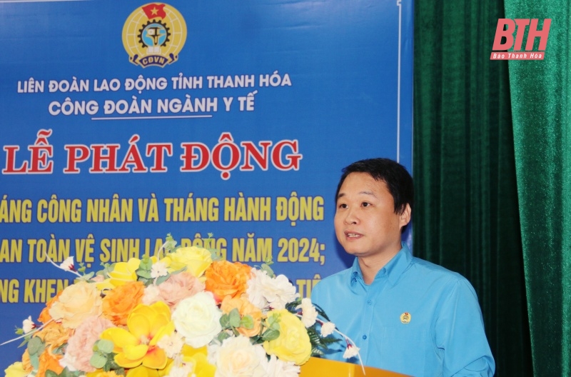 Công đoàn ngành y tế phát động “Tháng Công nhân” và “Tháng hành động về an toàn vệ sinh lao động” năm 2024