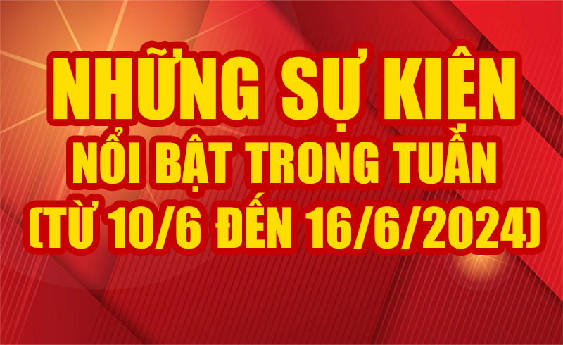 Những sự kiện nổi bật trong tuần