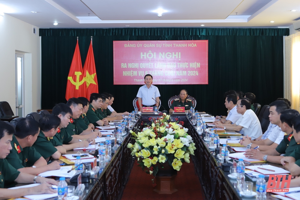 Đảng ủy Quân sự tỉnh ra Nghị quyết lãnh đạo thực hiện nhiệm vụ 6 tháng cuối năm 2024