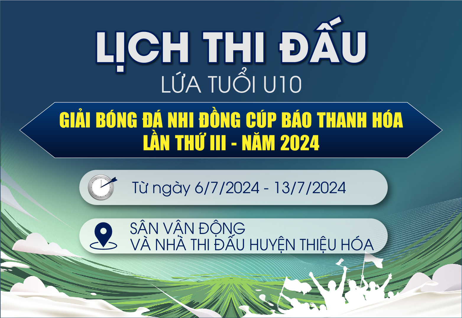 Lịch thi đấu lứa tuổi U10 - Giải Bóng đá Nhi đồng cúp Báo Thanh Hóa lần thứ III - năm 2024