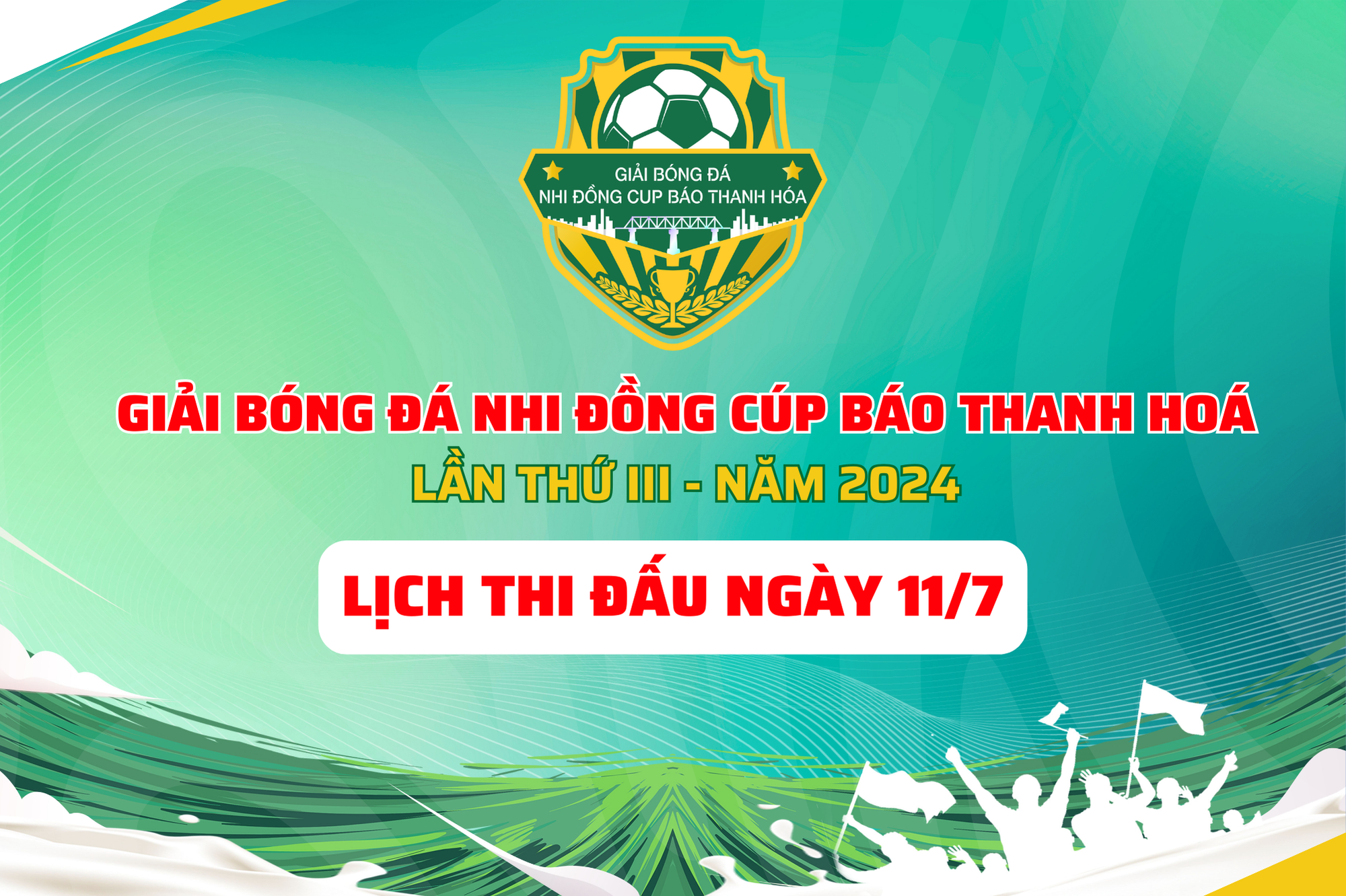 Lịch thi đấu giải Bóng đá Nhi đồng Cup Báo Thanh Hoá ngày 11/7