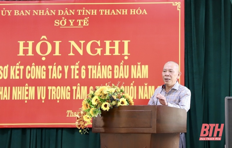 Sơ kết công tác y tế 6 tháng đầu năm, triển khai nhiệm vụ trọng tâm 6 tháng cuối năm 2024