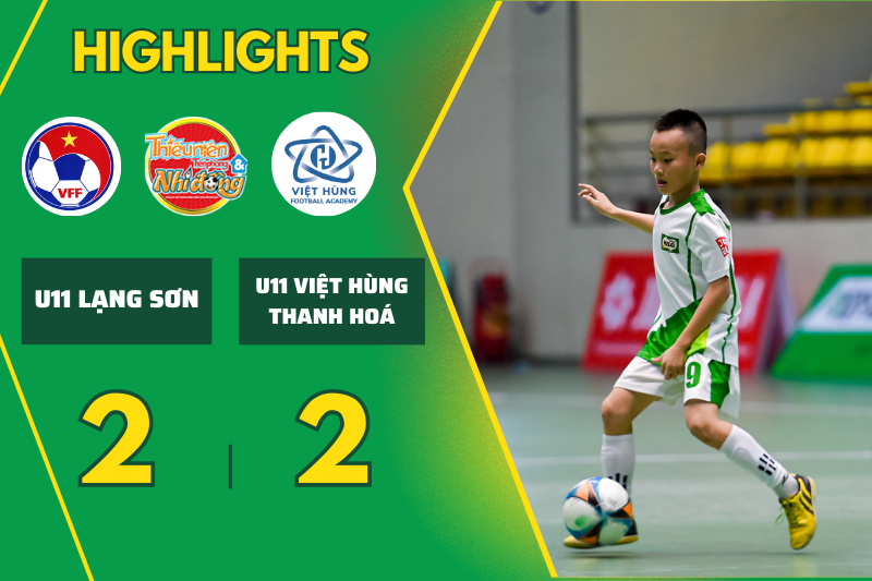 [HIGHLIGHTS] U11 Lạng Sơn 2-2 U11 Việt Hùng Thanh Hoá|Giải Bóng đá Nhi đồng toàn quốc 2024