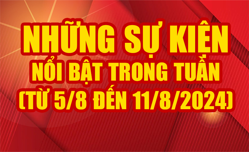 Những sự kiện nổi bật trong tuần