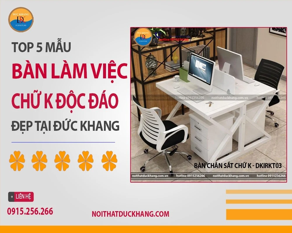 Top 5 mẫu bàn làm việc chữ K độc đáo, đẹp tại Đức Khang