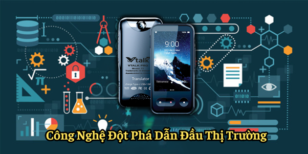 Máy phiên dịch Vtalk: Bước đột phá trong công nghệ dịch thuật cho người Việt
