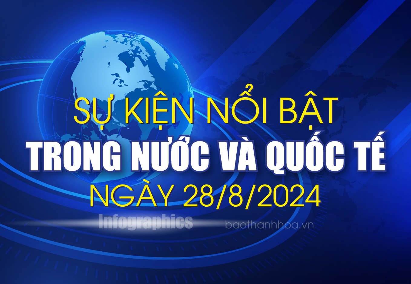 Sự kiện nổi bật trong nước, quốc tế ngày 28/8