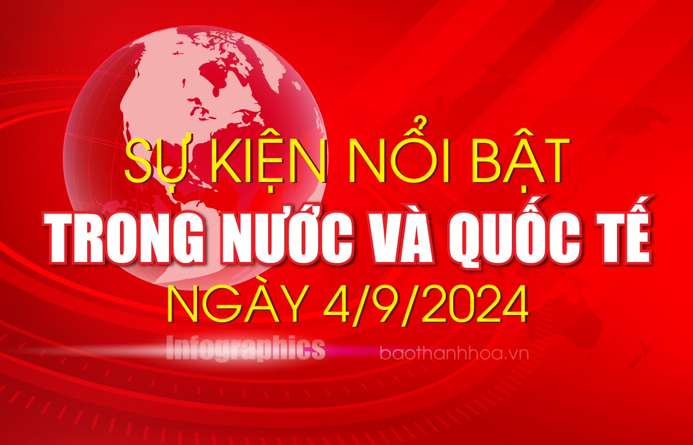 Sự kiện nổi bật trong nước, quốc tế ngày 4/9