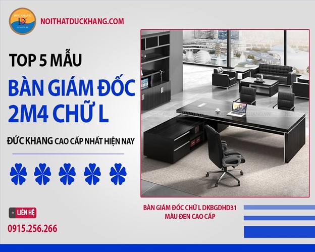 5 mẫu bàn Giám đốc 2m4 chữ L Đức Khang cao cấp nhất hiện nay