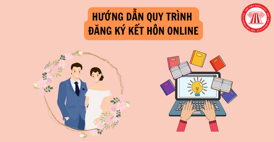 Triển khai quy trình đăng ký kết hôn, xác nhận tình trạng hôn nhân trực tuyến