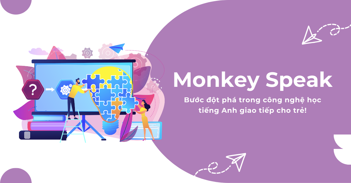 Monkey Speak - Bước đột phá trong công nghệ học tiếng Anh giao tiếp cho trẻ