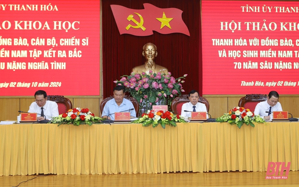 Hội thảo khoa học Thanh Hóa với đồng bào, cán bộ, chiến sĩ và học sinh miền Nam tập kết ra Bắc - 70 năm sâu nặng nghĩa tình”