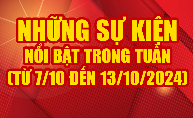 Những sự kiện nổi bật trong tuần