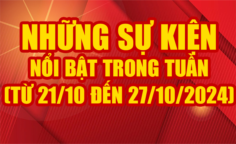 Những sự kiện nổi bật trong tuần