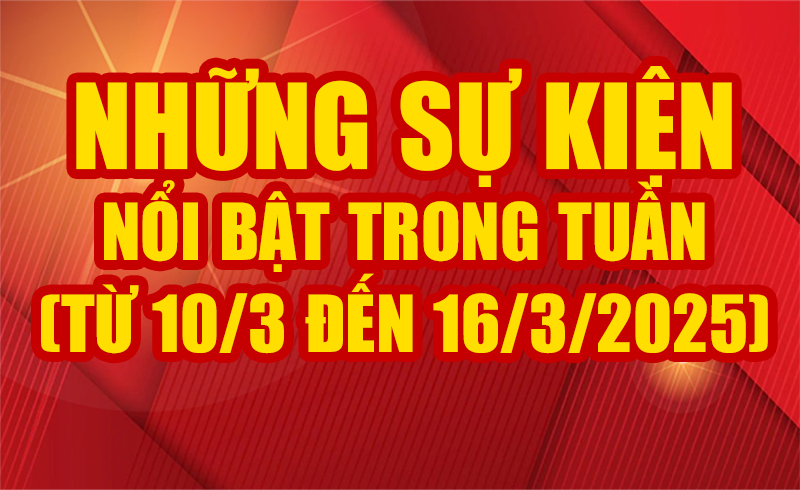 Những sự kiện nổi bật trong tuần