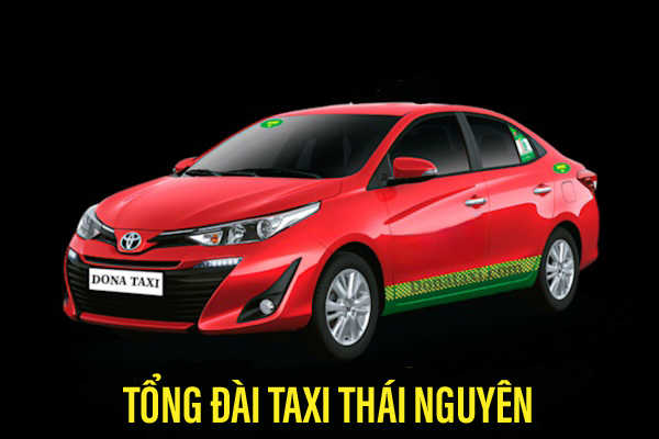 Dona Taxi - thương hiệu taxi uy tín tại Thái Nguyên