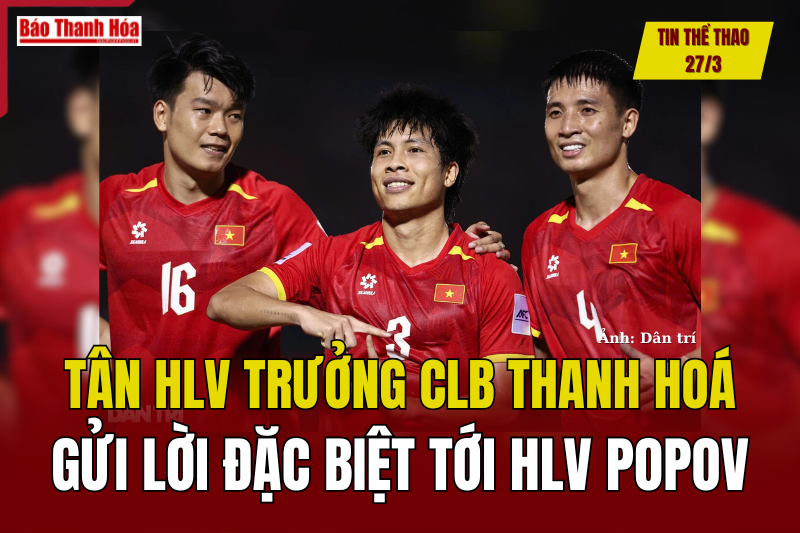 Tin thể thao 27/3: Tuyển Việt Nam thăng tiến trên bảng xếp hạng FIFA