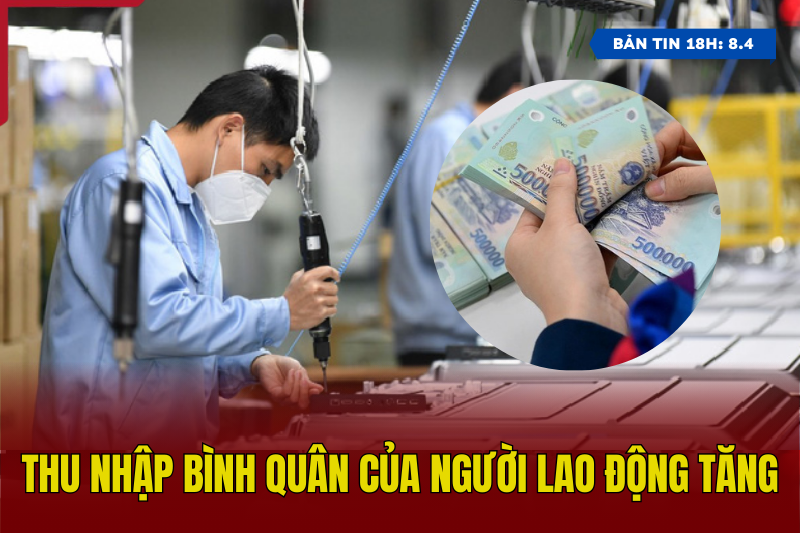 [Bản tin 18h] Thu nhập bình quân link vào m88 bhki người lao động tăng