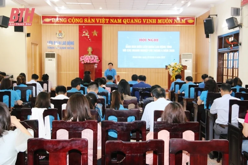 Tăng cường nắm bắt tình hình, tâm tư, nguyện vọng của đoàn viên, người lao động