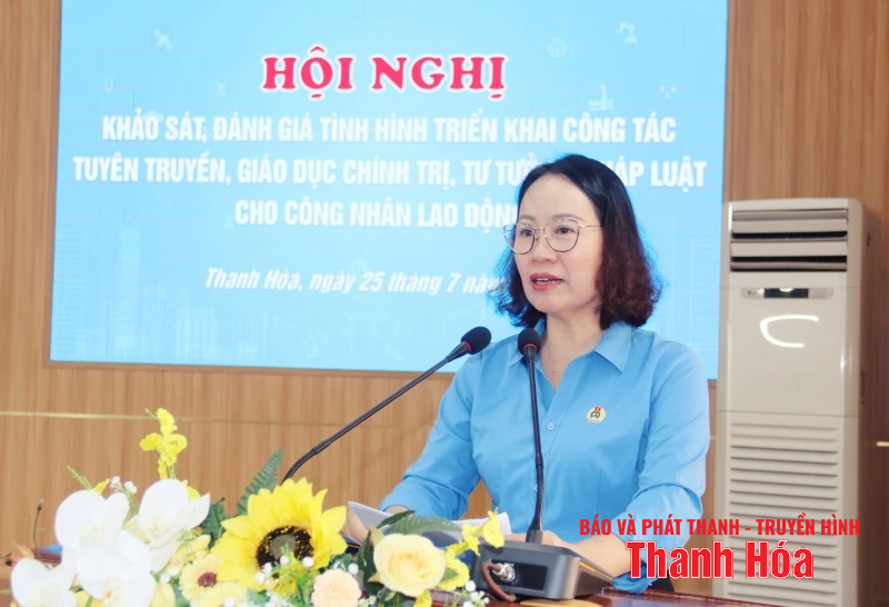 Khảo sát tình hình triển khai công tác tuyên truyền, giáo dục chính trị, tư tưởng, pháp luật cho công nhân lao động