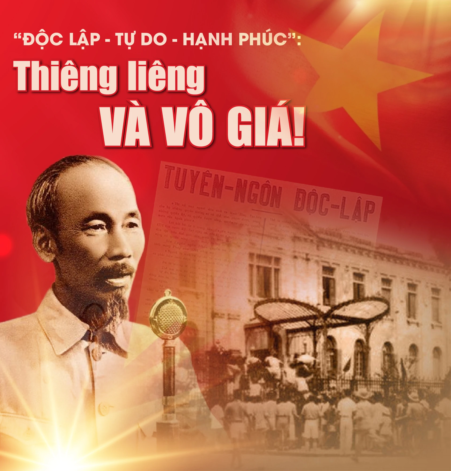 [E-Magazine] “Độc lập - Tự do - Hạnh phúc”: Thiêng liêng và vô giá!