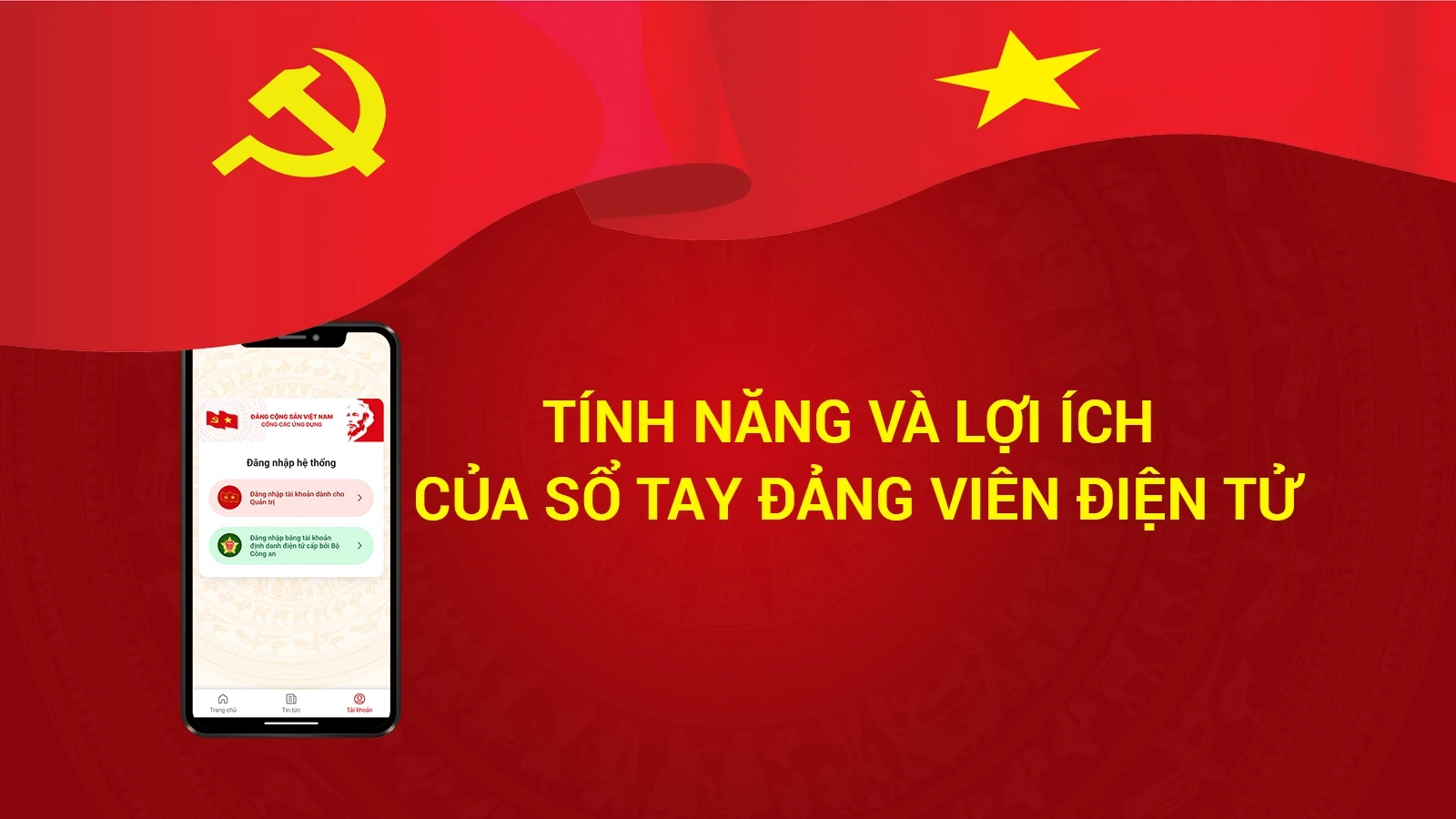 [Infographics] Tính năng và lợi ích của Sổ tay Đảng viên điện tử