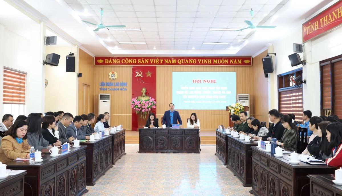 Triển khai các giải pháp ổn định quan hệ lao động trước, trong và sau Tết Nguyên đán Bính Ngọ 2026