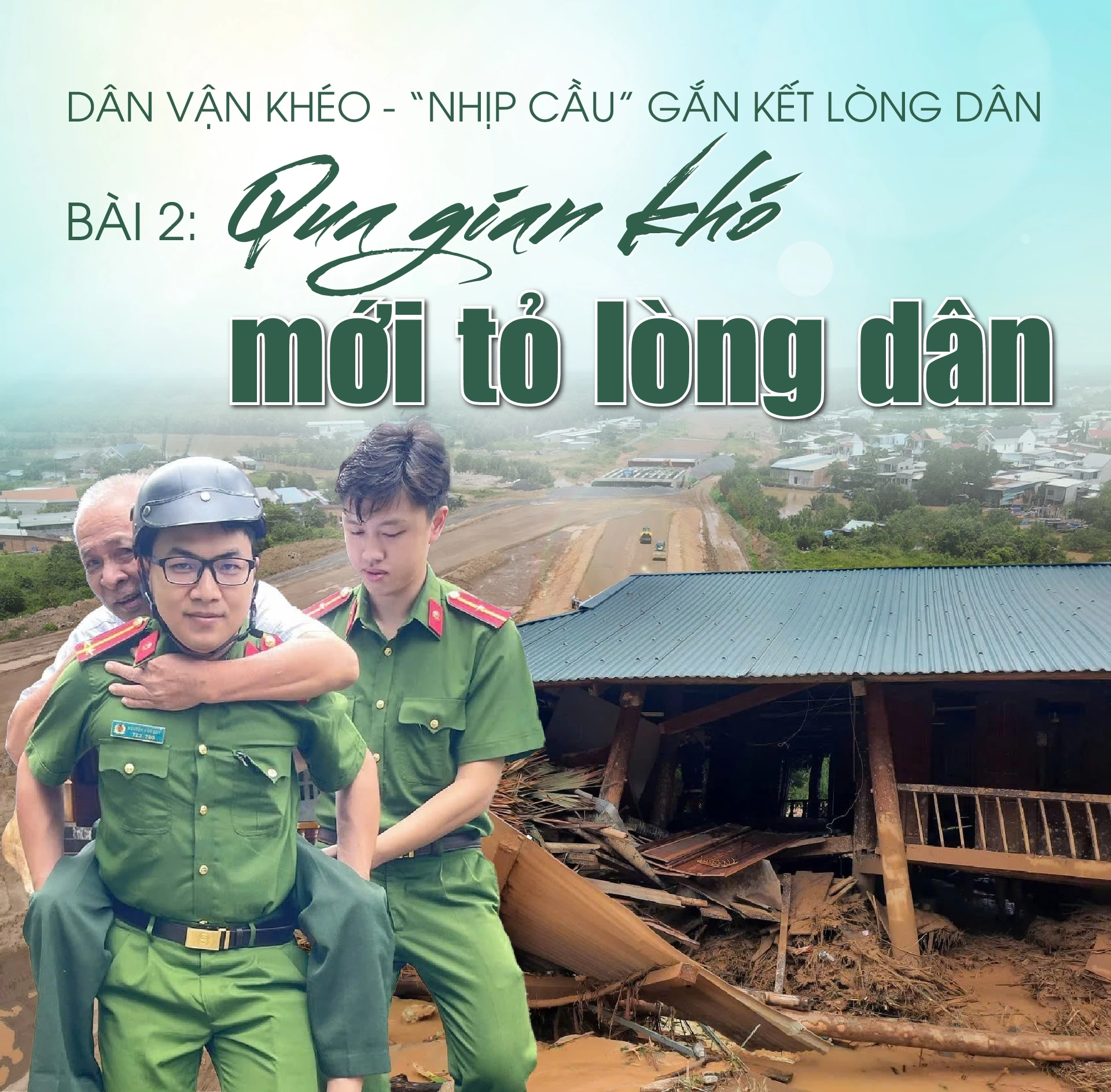 [E-Magazine] Dân vận khéo - “nhịp cầu” gắn kết lòng dân (Bài 2): Qua gian khó mới tỏ lòng dân