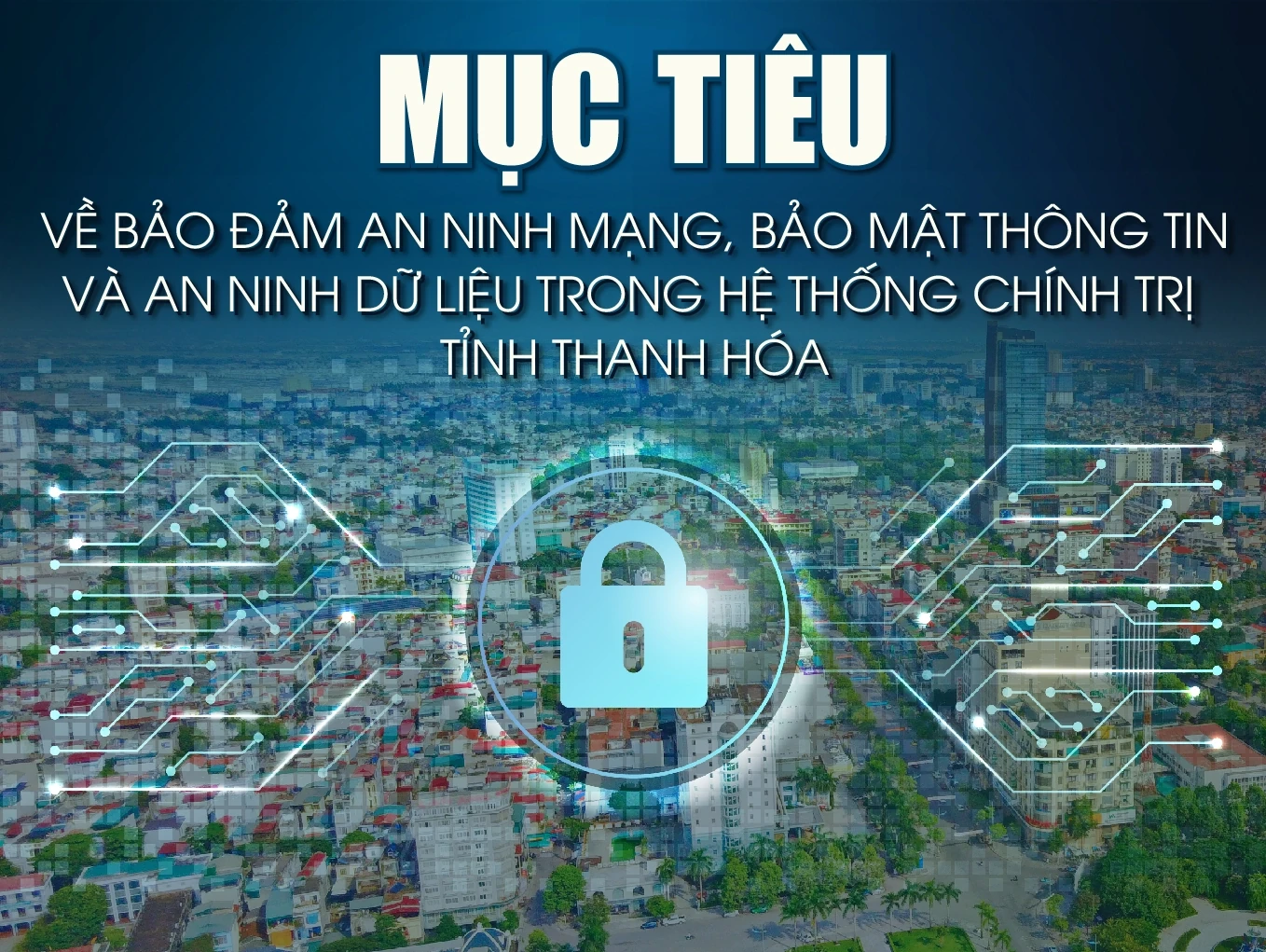 Mục tiêu về đảm bảo an ninh mạng, bảo mật thông tin và an ninh dữ liệu trong hệ thống chính trị tỉnh Thanh Hóa