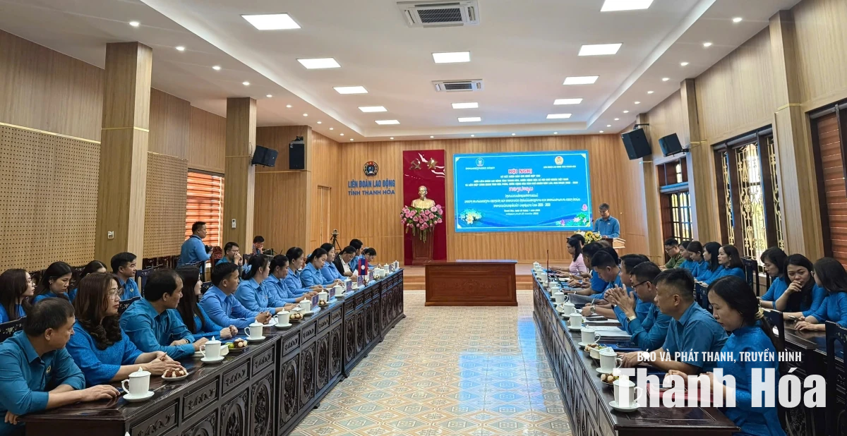 Tiếp tục vun đắp quan hệ hợp tác giữa Công đoàn hai tỉnh Thanh Hóa - Hủa Phăn