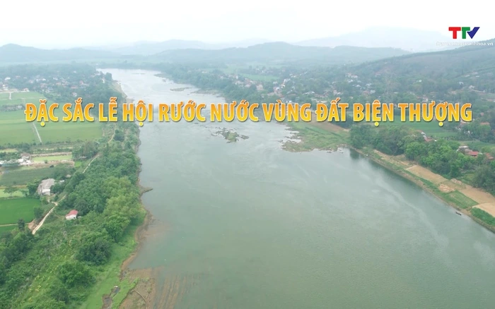 Sắc màu các dân tộc xứ Thanh: Đặc sắc lễ hội rước nước trên vùng đất Biện Thượng