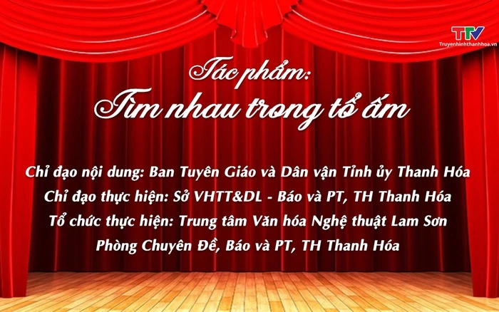 Sân khấu truyền hình: Tìm nhau trong tổ ấm